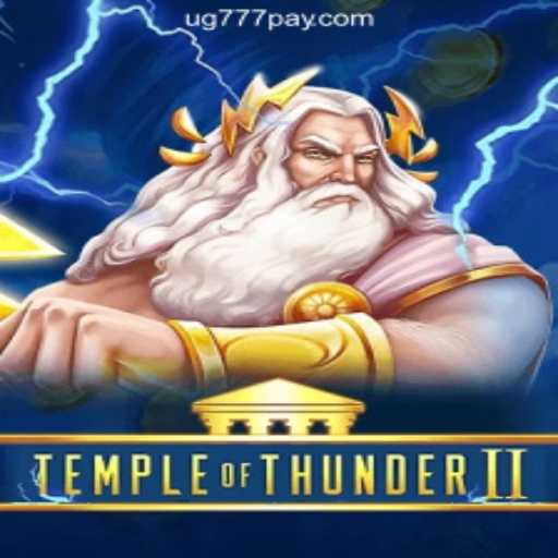 Exploring TempleofThunderII at UG777 Online Casino Philippines